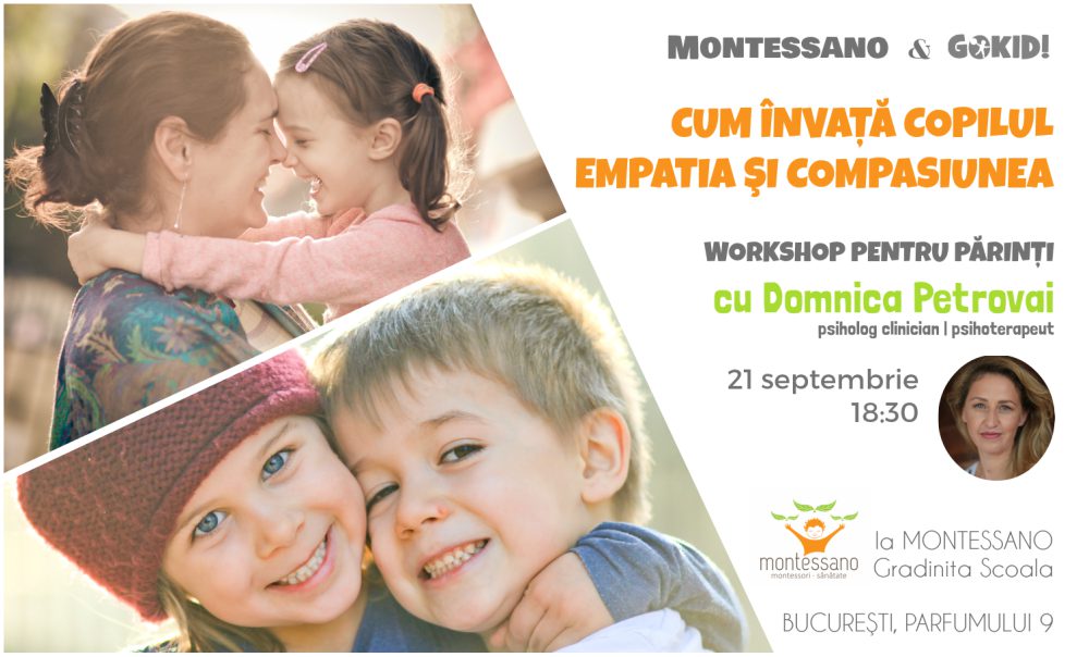 Cum invata copilul empatia si compasiunea. Workshop pentru parinti cu Domnica Petrovai